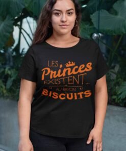 Tshirt femme -les princes existent au rayon biscuits